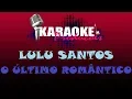 Download Lagu LULU SANTOS - O ÚLTIMO ROMÂNTICO ( KARAOKE )