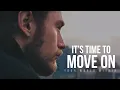Download Lagu Let Go and Move On | Motivational Speeches Video Compilation