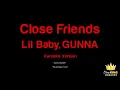 Lil Baby, GUNNA - Close Friends (Karaoke Version)