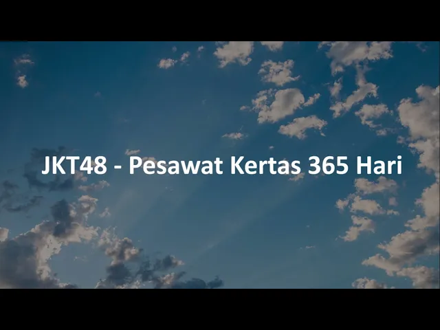 Download MP3 JKT48 - Pesawat Kertas 365 Hari (365 Nichi No Kamihikouki) | Lyrics