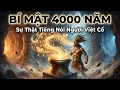 Lagu Bí Ẩn Tiếng Việt Cổ: Ngôn Ngữ 4000 Năm Trước Nghe Như Thế Nào?