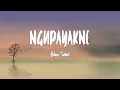 Download Lagu Gilga Sahid - NGUPAYAKNE (Lirik Lagu)