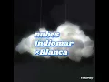 Nubes Indiomar-Blanca(música cristiana 23)@LAESTACION12
