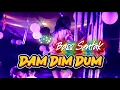 Download Lagu BASS SENTAK - DAM DIM DUM🌴_RENS HAPUMBAY
