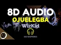 Download Lagu WizKid - Ojuelegba | 8D Audio