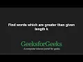 Find words which are greater than given length k GeeksforGeeks