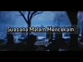 Suasana Malam Mencekam || Suara mencekam