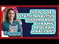 How Does Static Analysis Differ From Dynamic Program Analysis