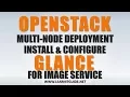 Openstack Multi Node Deployment Tutorial 3 - Install Openstack Glance for Image Service
