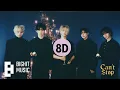 [🎧] TXT - CAN'T STOP | 8D AUDIO (Use Headphones)🎶