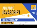 Advance JavaScript - Fullscreen API Tutorial in Hindi Urdu