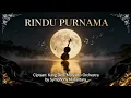 Lagu RINDU PURNAMA – KANG DEDI MULYADI | ORCHESTRA BY SYMPHONY NUSANTARA | Musik Romantis Malam Purnama