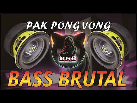 Download MP3 DJ SOUND CHECK BASS BRUTAL | DJ PAK PONG VONG BNB