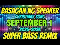 Download Lagu SEPTEMBER 1 2025-2026 CHRISTMAS SONG MEDLEY SUPER BASS REMIX BASAGAN NG SPEAKER DJVANVAN PRADO REMIX