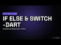 if else switch in Dart Explained Conditional Statements for Beginners