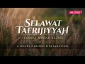 Download Lagu Selawat Tafrijiyah | Selawat Dimurahkan Rezki ( 2 Jam Healing \u0026 Relaxing )