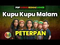 Lagu PETERPAN - Kupu Kupu Malam | Reggae Cover | Ska Reggae | Reggae Indonesia Terbaru