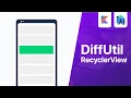DiffUtil - Improve RecyclerView s Performance Android Studio Tutorial