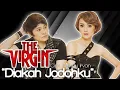 Download Lagu The Virgin - Diakah Jodohku (Rilis Lagu Terbaru) #newrelease