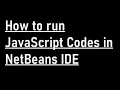 Run JavaScript File in NetBeans