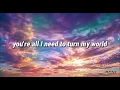 "You're All I Need"
