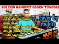 Download Lagu KOLEKSI DANGDUT MANUAL ORGEN TUNGGAL ORIGINAL RANA DUKA (COVER BY MUKLIS) #dangdut pa 50