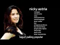 Download Lagu NICKY ASTRIA full album terbaik lagu paling populer