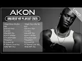 AKON Remix - AKON Best Songs Of All Time - AKON Full Album 2024