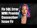Fix SQL Server Config Manager Error Cannot Connect to WMI Provider
