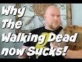 Why The Walking Dead now Sucks