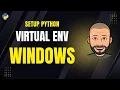 Windows Python Virtual Environment Setup - For Beginners