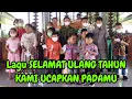Download Lagu Lagu SELAMAT ULANG TAHUN KAMI UCAPKAN PADAMU
