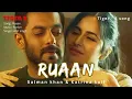 Download Lagu Ruaan | Salman Khan \u0026 Katrina Kaif |Arjit Singh \u0026 pritam 