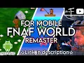 FNAF World REMASTER Mobile Download Link in description