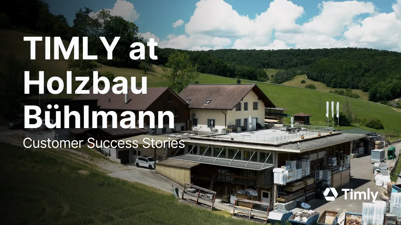Optimize Operations with Timly: Holzbau Bühlmann Success Story 🪚🪵🪓