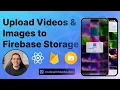 Uploading s and images to Firebase Storage React Native Tutorial