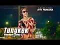 Download Lagu TUNGKEK MAMBAOK RABAH 2 - DJ MINANG - SITI RUKAMAN