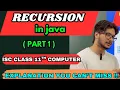 Introduction to recursion in java ISC class 11th computer stacking in recursion explanation