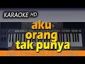 Download Lagu AKU ORANG TAK PUNYA - Hanny Tuheteru | KARAOKE POP - Male Key