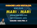 Download Lagu Mari - Mari karaoke keroncong Koes Plus nada pria D (Aku tahu manis senyummu) - karaoke nostalgia