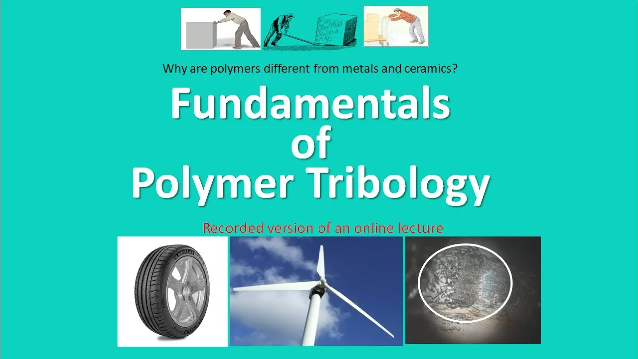 Fundamentals of Polymer Tribology (An online talk given by me to the TSI)