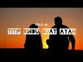 TITIP RINDU BUAT AYAH - EBIET G. ADE | Cover by Chika lutfi