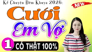 Hay lắm! Nghe xong nhớ mãi: CƯỚI EM VỢ - Tập 1 - Kể Chuyện Đêm Khuya Có Thật 2026 #mcthuhue