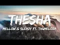 Download Lagu Mellow \u0026 Sleazy - Thesha ft. TumeloZA, LeeMcKrazy, TyroneDee, TitoM (Lyrics)