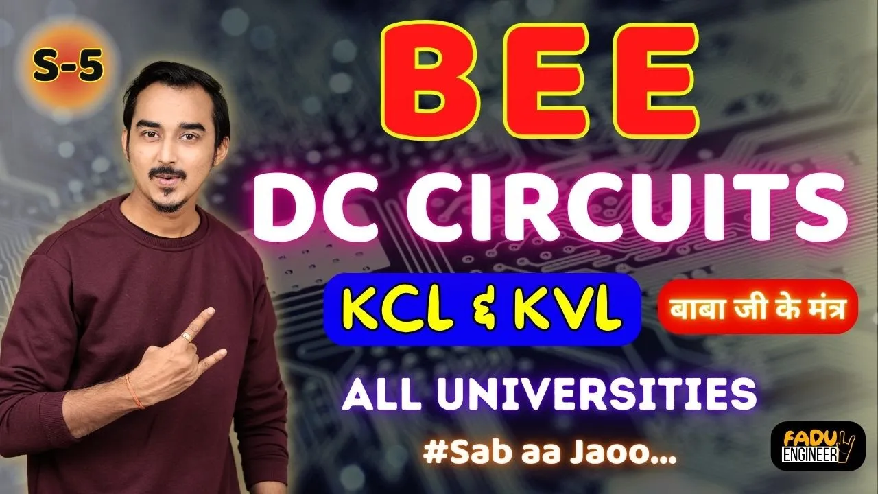 DC CIRCUITS | S-5 | BEE | KVL KCL | ENGINEEIRNG FIRST YEAR | FADU ENGINEER