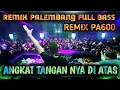 Lagu FULL REMIX PALEMBANG ~ REMIX PA600 FULL BASS