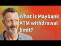 Download Lagu What is Maybank ATM withdrawal limit?
