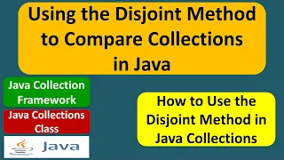 Using the Disjoint Method to Compare Collections in Java Java Collection Framework