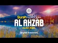 Lagu Surah Al Ahzab - Alaa Aqel [ 033 ] I Beautiful Quran Recitation I English Translation