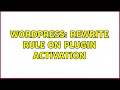 Wordpress rewrite rule on plugin activation